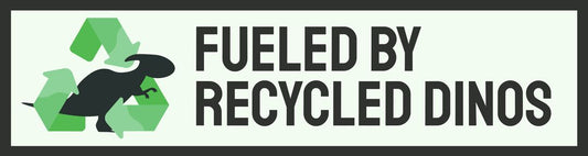 Fueled by recycled dinos bumper sticker