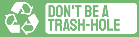Don't be a Trash Hole