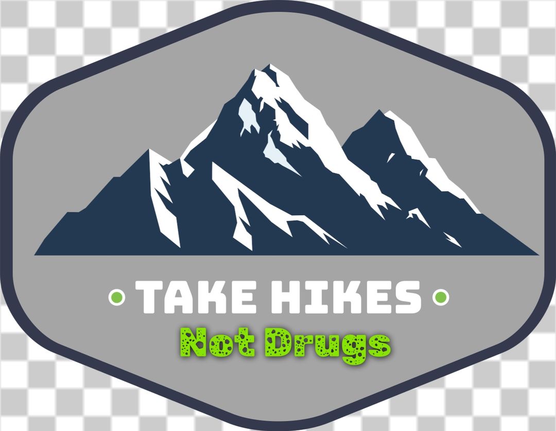 Take Hikes Not Drugs