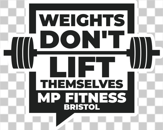 weights don't life themselves gym logo